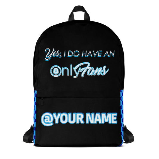 Yes, I Do Have an Onlyfans Custom Personalized Backpack | Men Women Unisex Bag | Custom Overnight Bag | Personalized Content | Influencer Gifts Attire T LLC