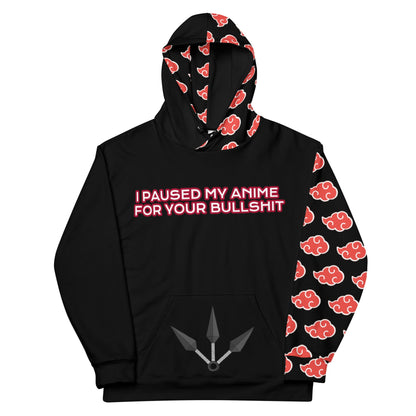 I Paused My Anime for Your Bullshit Hoodie front view by ATTIRET
