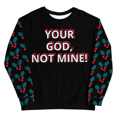 Your God, Not Mine Unisex Sweatshirt front view by ATTIRET