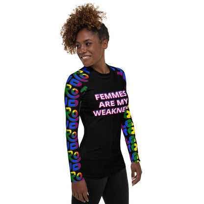Femme Are My Weakness Women's Rash Guard by ATTIRET