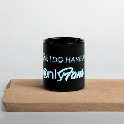 Yes I Do Have an OnlyFans Black Mug by ATTIRET