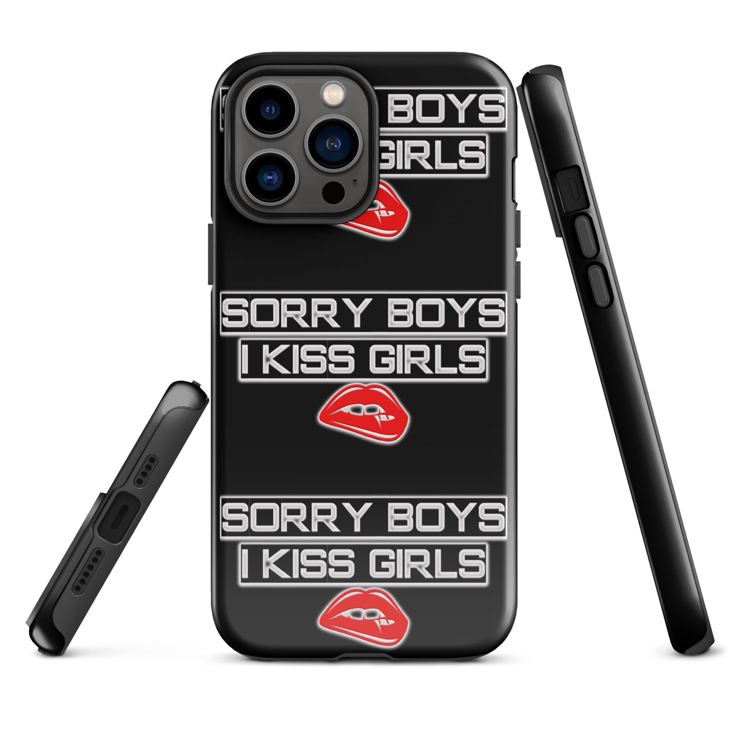 Sorry Boys I Kiss Girls Tough Case for iPhone® - Attire T LLC
