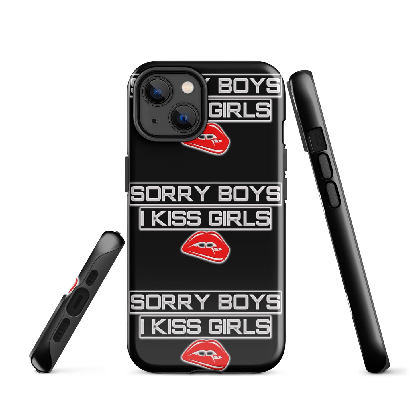 Sorry Boys I Kiss Girls Tough Case for iPhone® - Attire T LLC