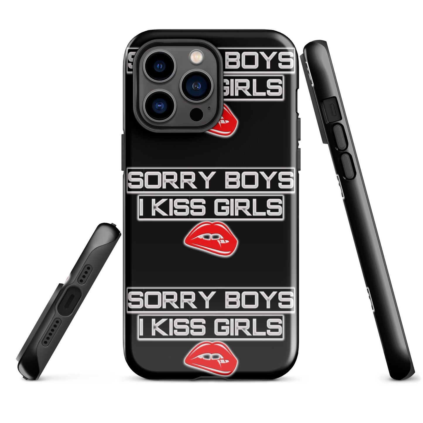 Sorry Boys I Kiss Girls Tough Case for iPhone® - Attire T LLC