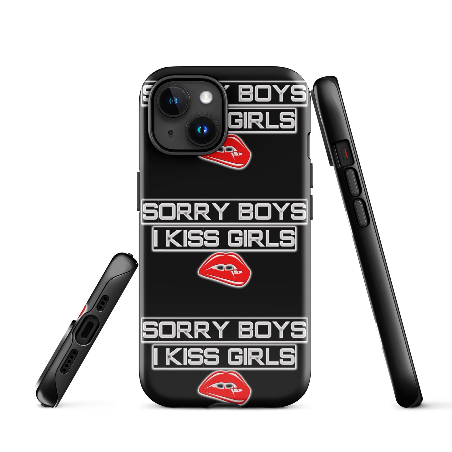 Sorry Boys I Kiss Girls Tough Case for iPhone® - Attire T LLC