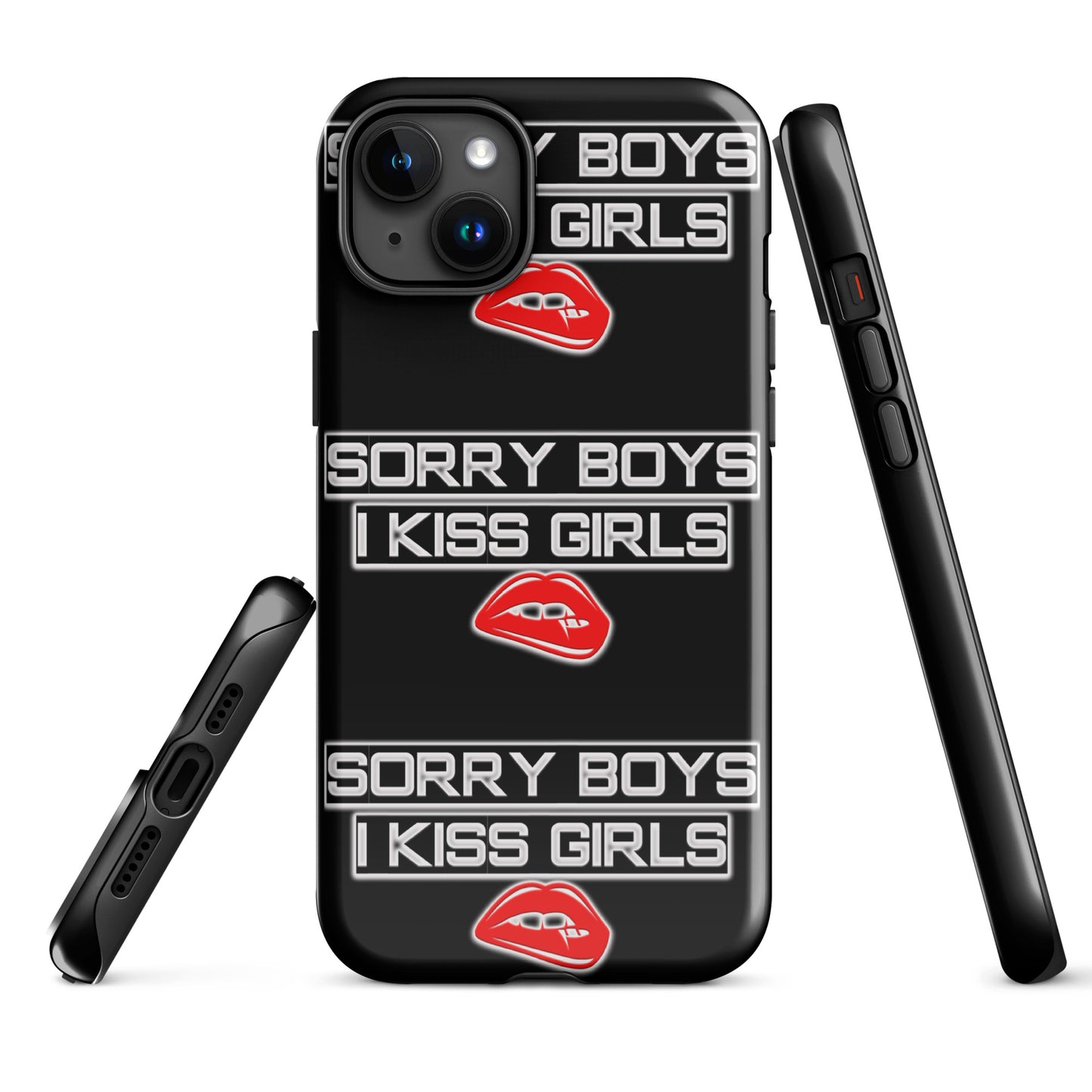 Sorry Boys I Kiss Girls Tough Case for iPhone® - Attire T LLC