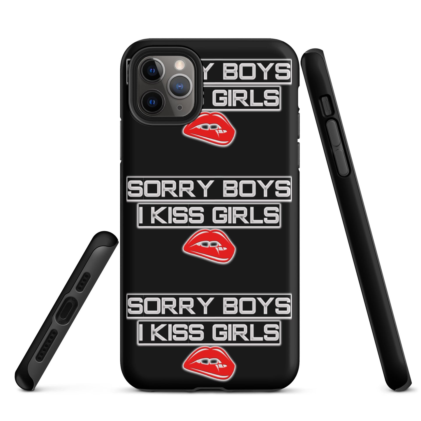 Sorry Boys I Kiss Girls Tough Case for iPhone® - Attire T LLC