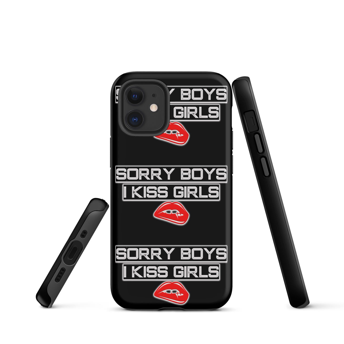 Sorry Boys I Kiss Girls Tough Case for iPhone® - Attire T LLC