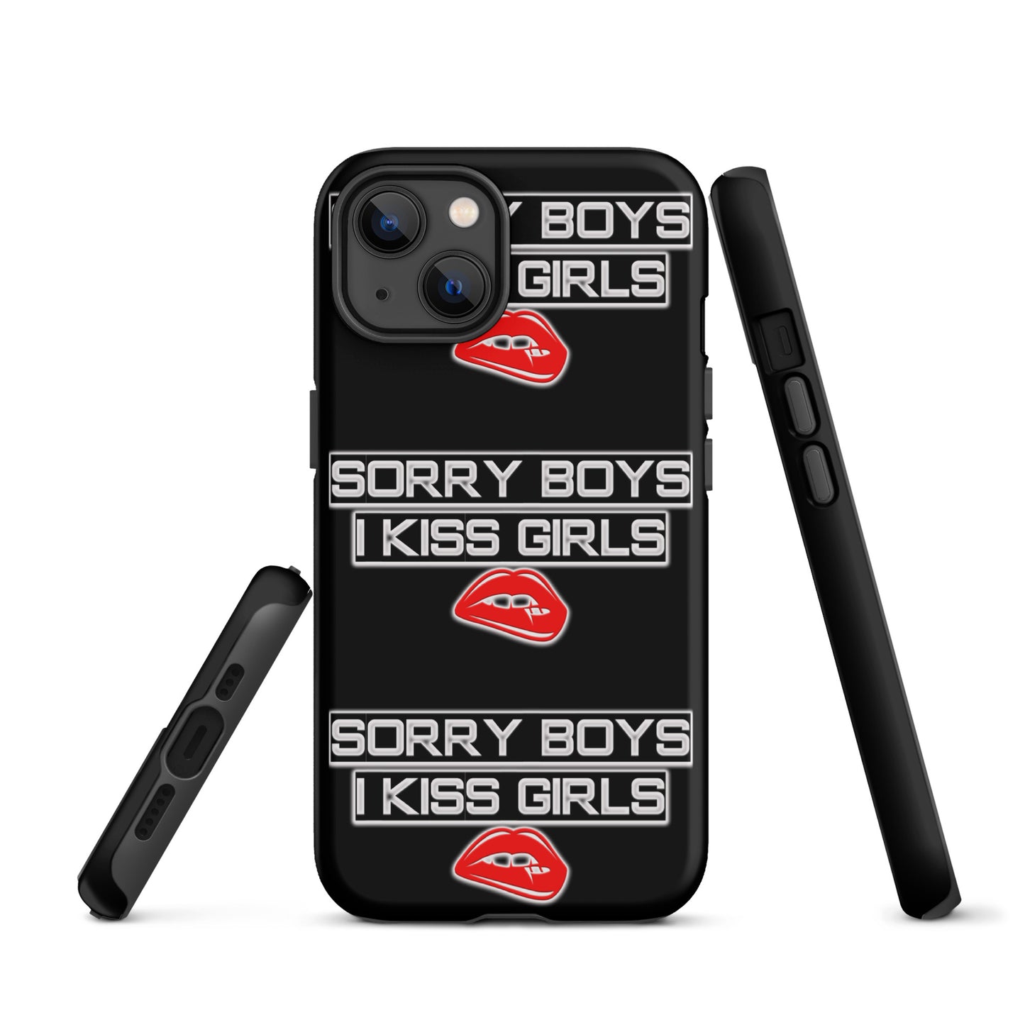 Sorry Boys I Kiss Girls Tough Case for iPhone® - Attire T LLC