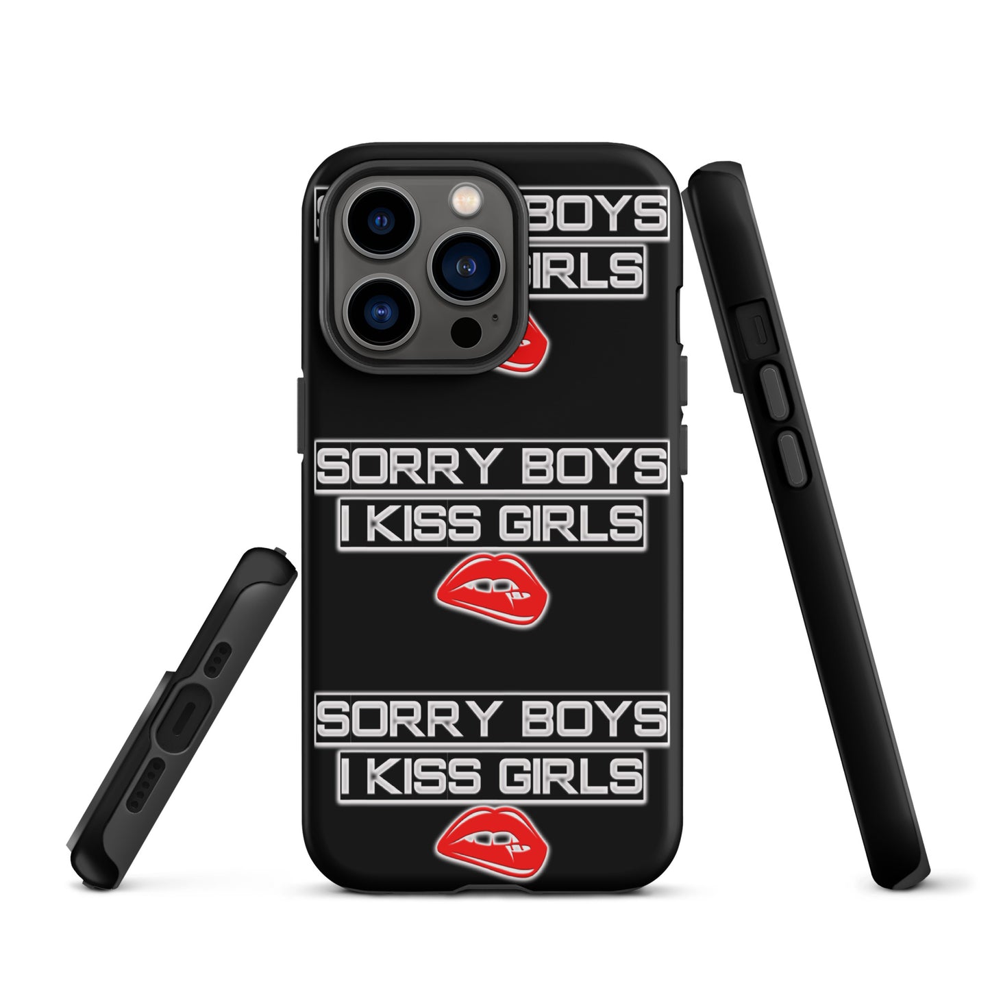 Sorry Boys I Kiss Girls Tough Case for iPhone® - Attire T LLC