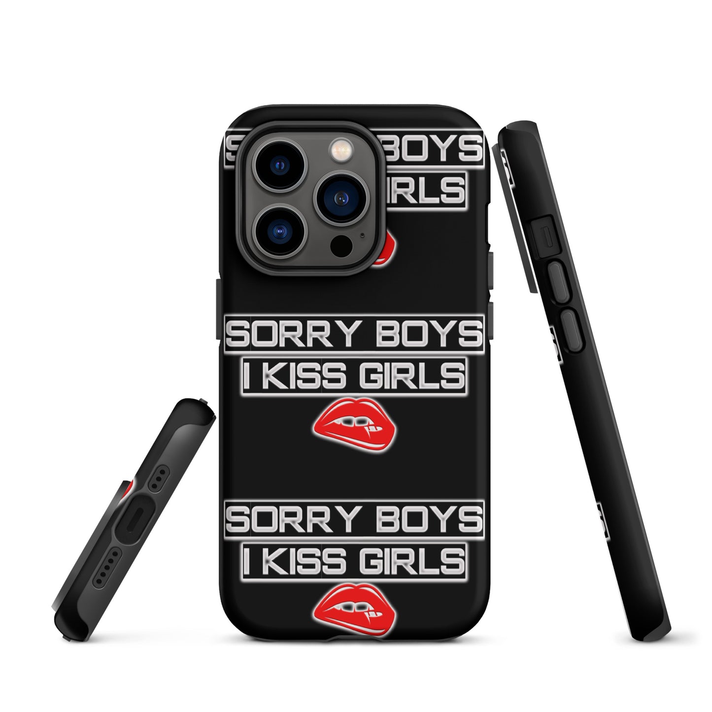 Sorry Boys I Kiss Girls Tough Case for iPhone® - Attire T LLC