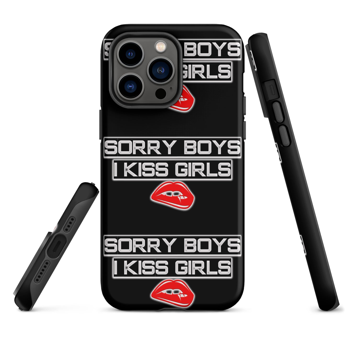 Sorry Boys I Kiss Girls Tough Case for iPhone® - Attire T LLC