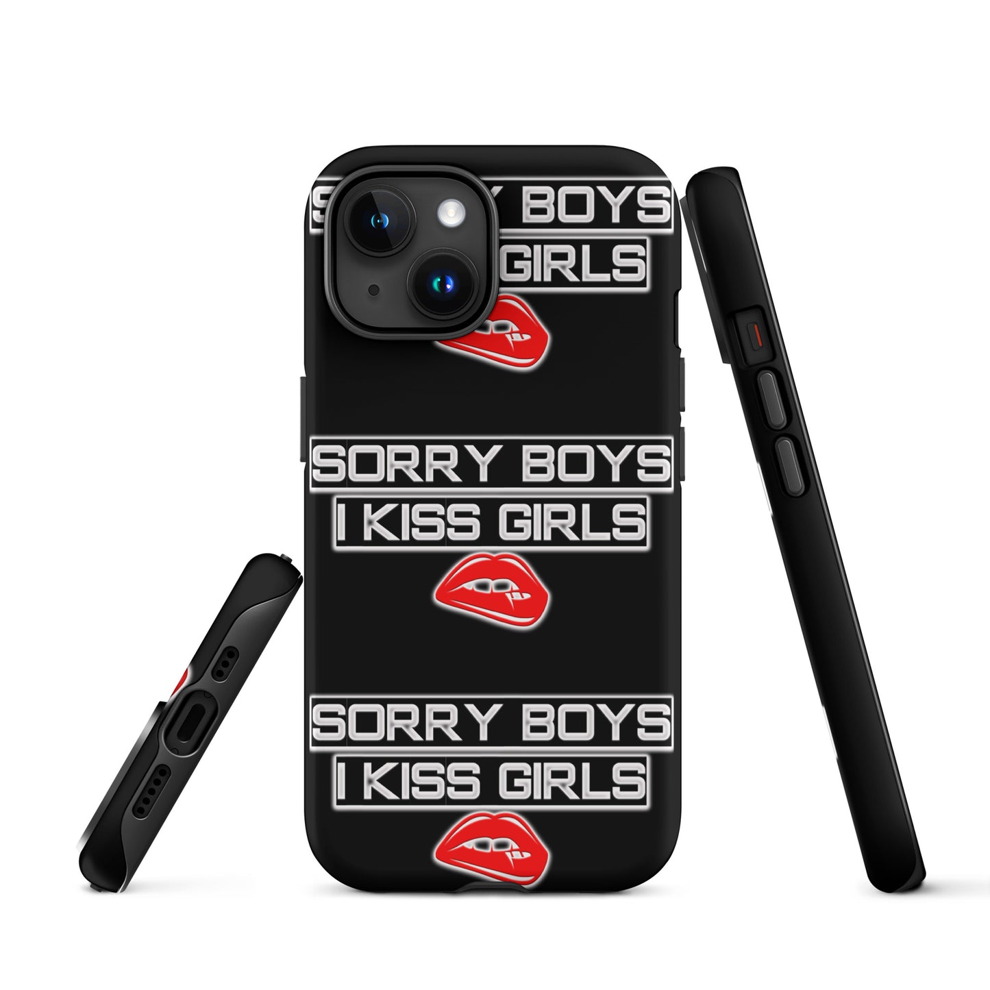 Sorry Boys I Kiss Girls Tough Case for iPhone® - Attire T LLC