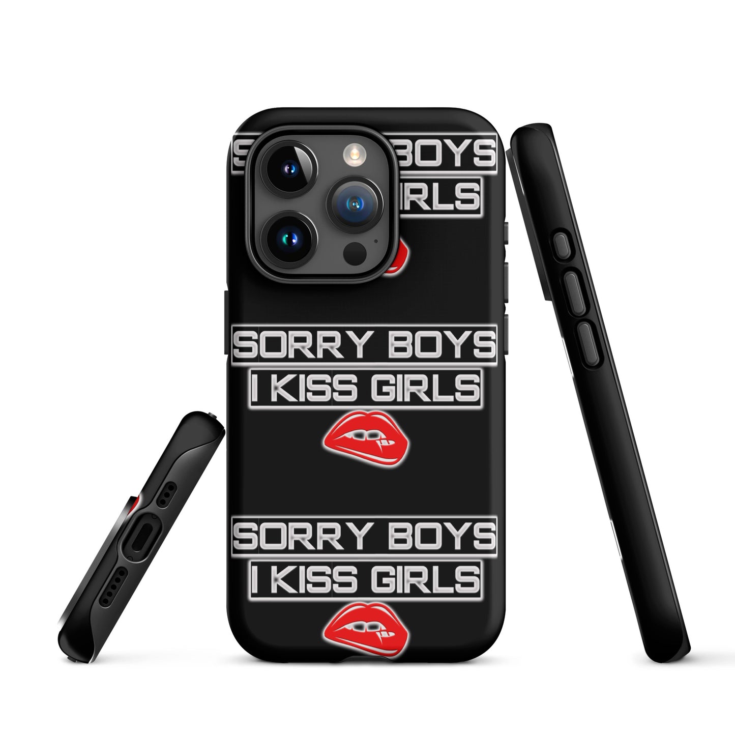 Sorry Boys I Kiss Girls Tough Case for iPhone® - Attire T LLC