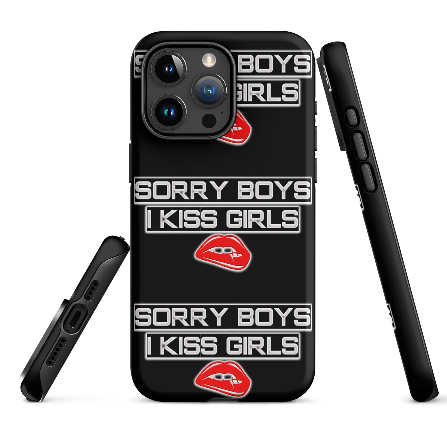 Sorry Boys I Kiss Girls Tough Case for iPhone® - Attire T LLC