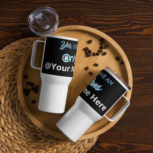 Yes, I Do Have an Onlyfans Personalized Custom Travel mug with a handle and lid Attire T LLC