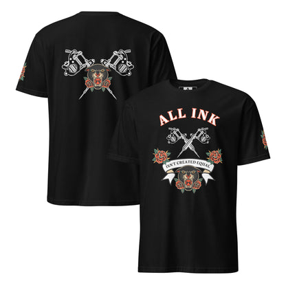 All Ink Isn't Created Equal T-Shirt front and back view by ATTIRET
