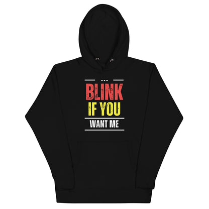 Blink If You Want Me Hoodie front view by ATTIRET