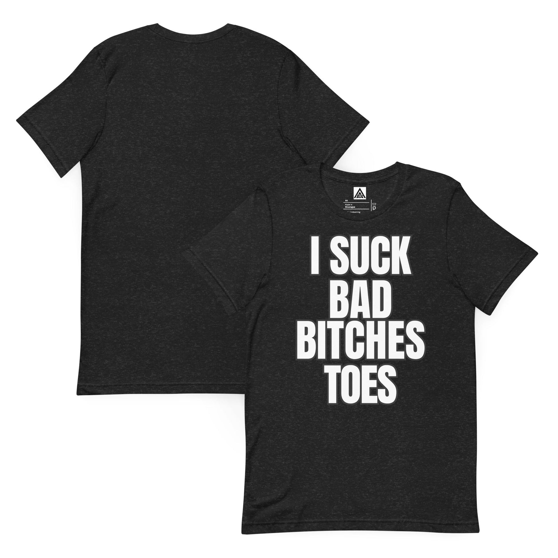 I Suck Bad Bitches Toes Unisex t-shirt Men , Women Top Attire T LLC