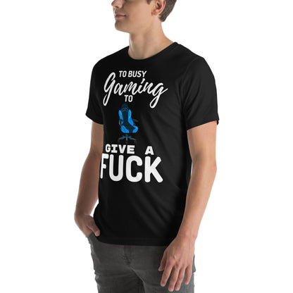 Too Busy Gaming to Give a Fuck T-Shirt — additional product view 4