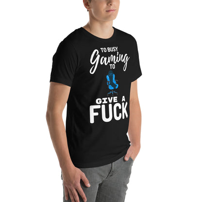 Too Busy Gaming to Give a Fuck T-Shirt — additional product view 6
