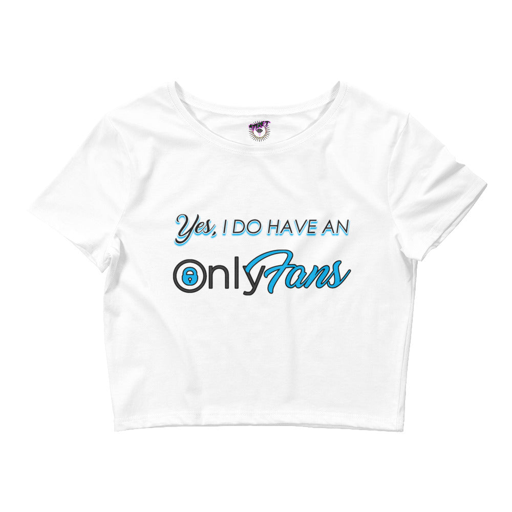 Yes, I Do Have an OnlyFans Crop Top Cotton Blend - Attire T LLC