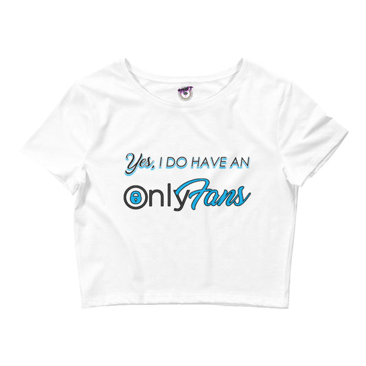 Yes, I Do Have an OnlyFans Crop Top Cotton Blend - Attire T LLC