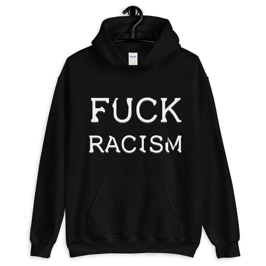 FxxK Racism Hoodie - Attire T