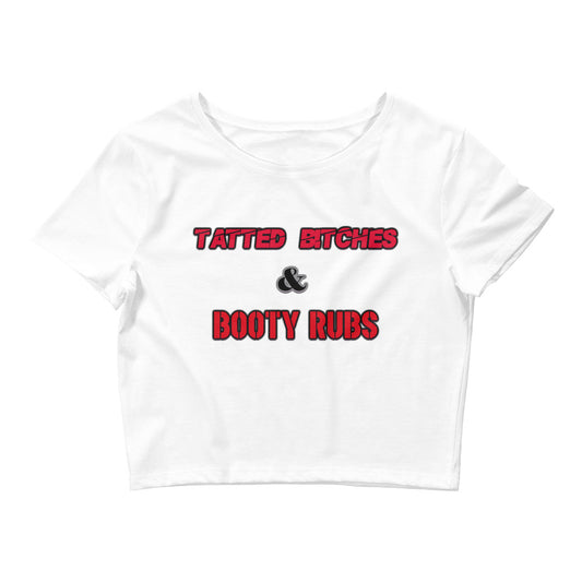 Tatted Bitches & Booty Rubs Crop Tee - Attire T