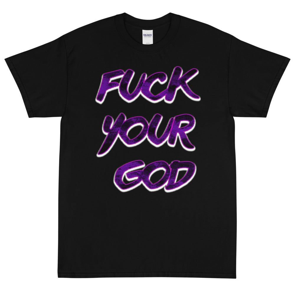 FxxK YOUR GOD TEE - Attire T
