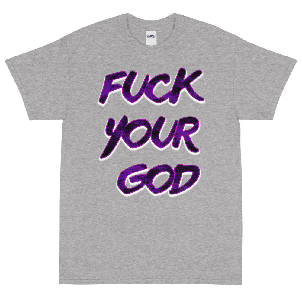 FxxK YOUR GOD TEE - Attire T