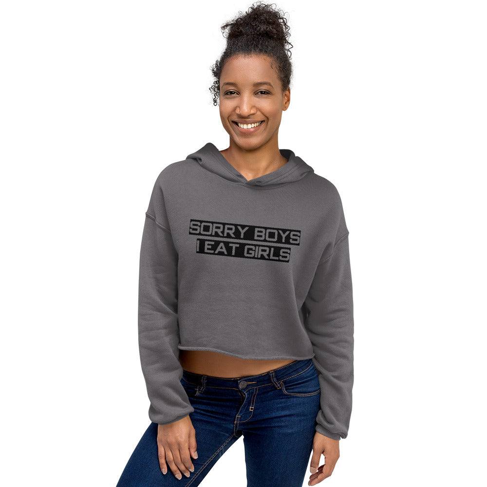 Sorry, Boys I  Eat Girls Crop Hoodie - Attire T