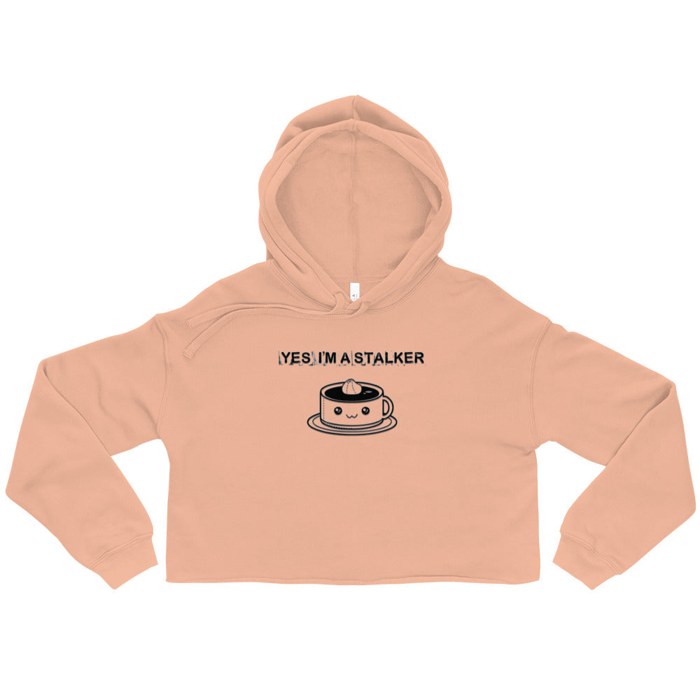 Yes, I'm A Stalker Crop Hoodie - Attire T