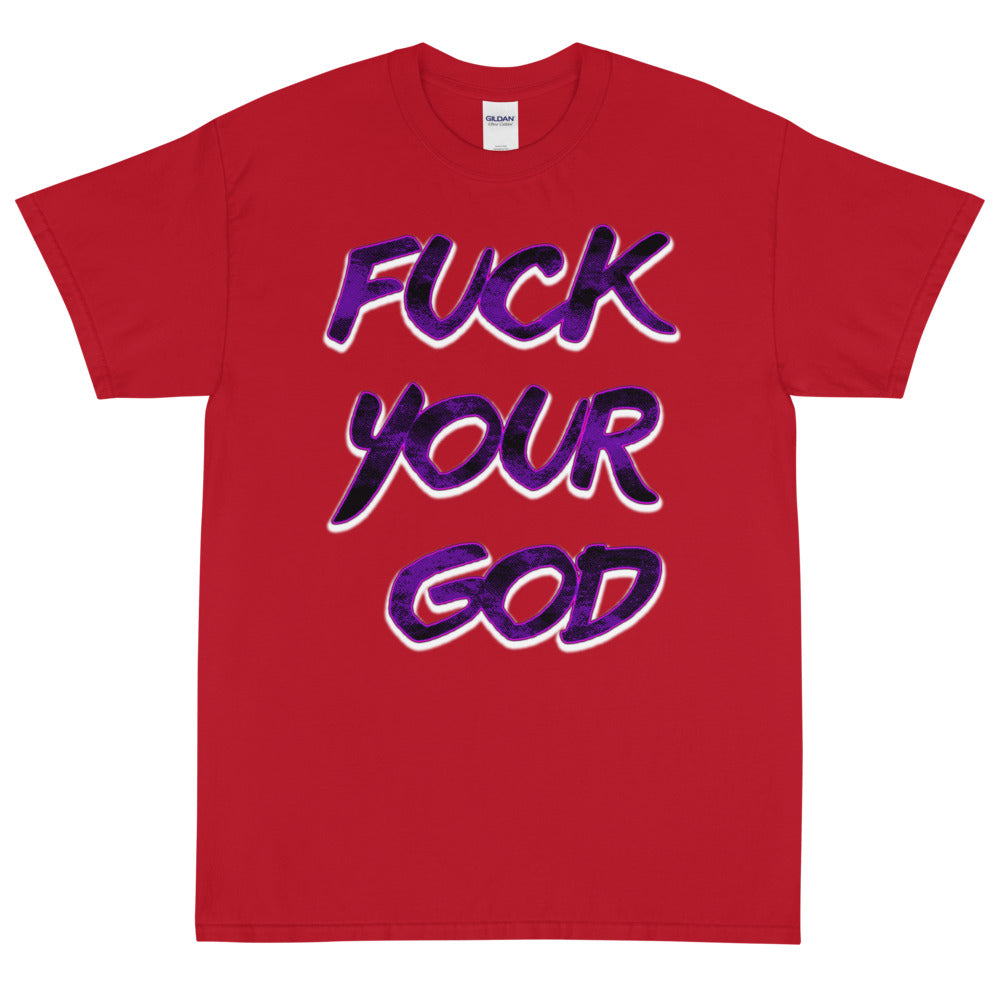 FxxK YOUR GOD TEE - Attire T