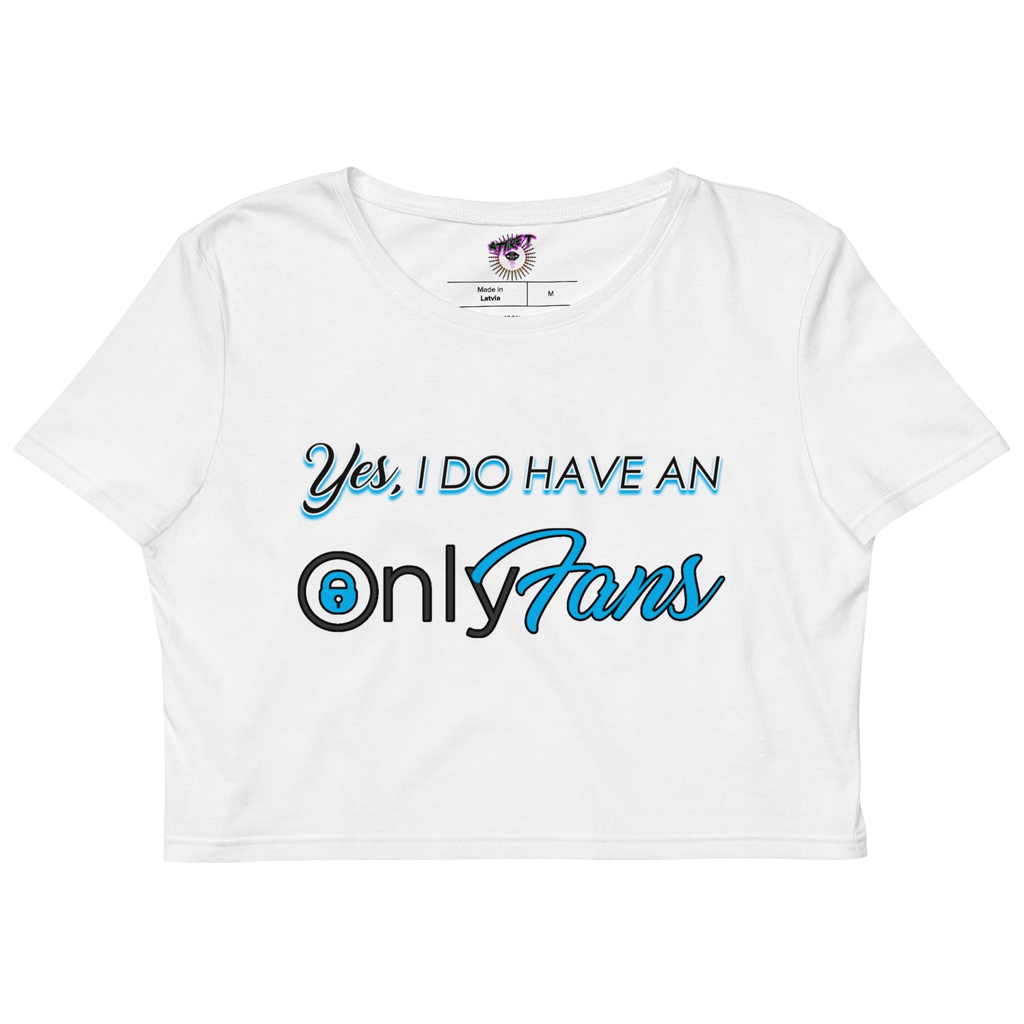Yes, I DO HAVE AN ONLYFANS Organic Crop Top - Attire T LLC