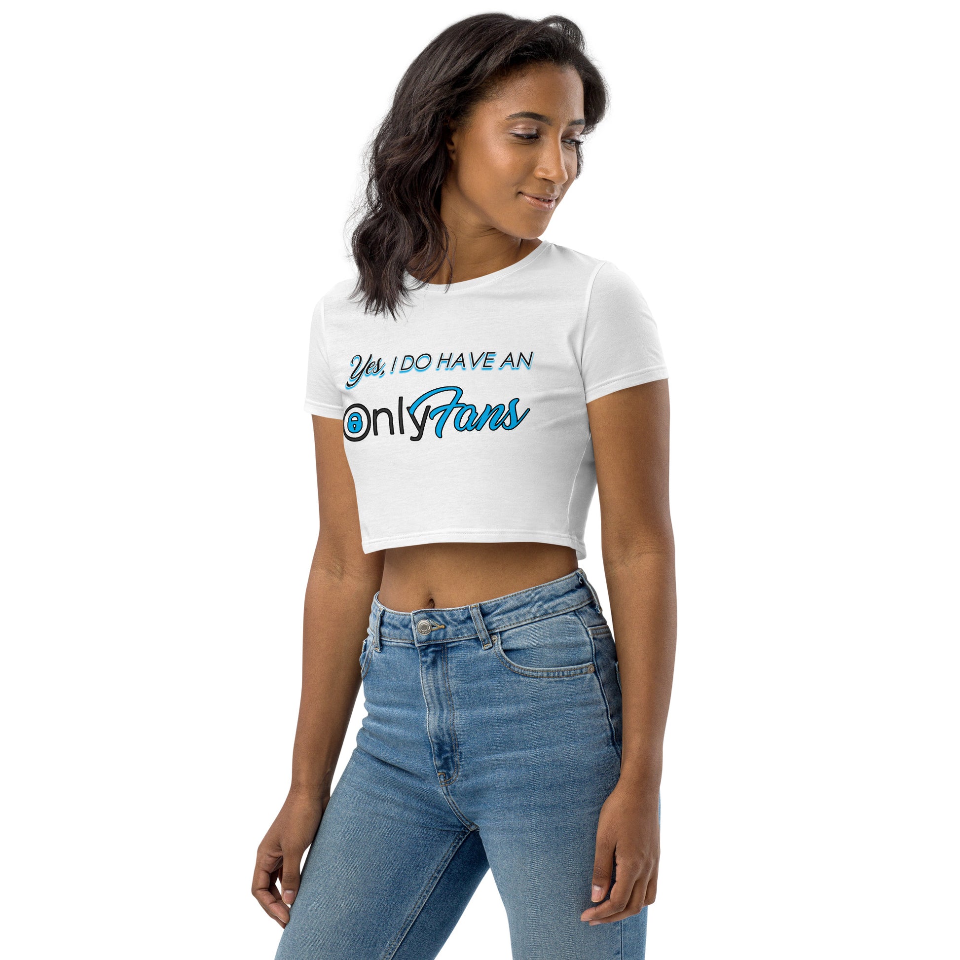 Yes, I DO HAVE AN ONLYFANS Organic Crop Top - Attire T LLC
