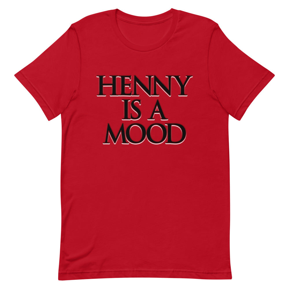 Henny Is A Mood T-Shirt - Attire T LLC